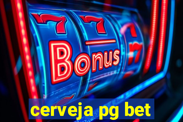 cerveja pg bet